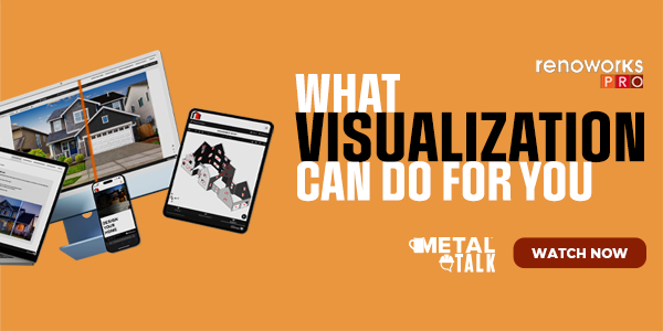 RenoWorks - MetalTalk - Using Visualization to Boost Your Business - SM - WATCH