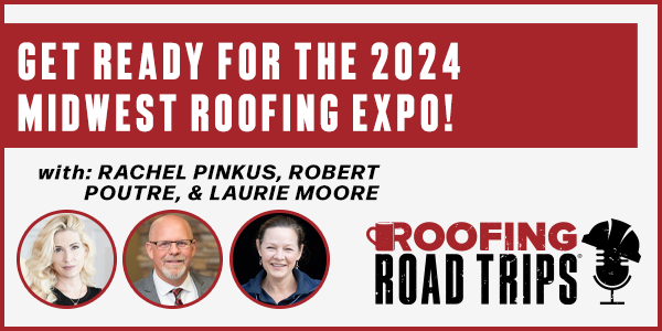 Get Ready for the 2024 Midwest Roofing Expo! - PODCAST TRANSCRIPT