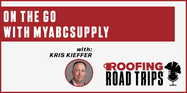 Kris Kieffer - On the Go With myABCsupply - PODCAST TRANSCRIPT