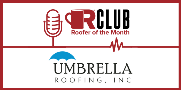 RClub-RooferOfTheMonth-UmbrellaRoofingINC-SM