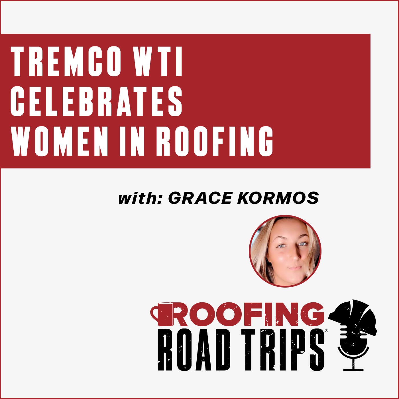 Grace Kormos - Tremco WTI Celebrates Women in Roofing