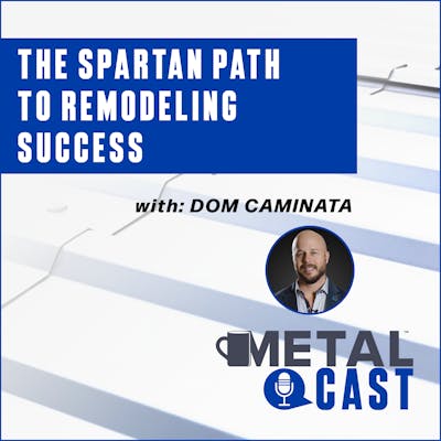 Dom Caminata - The Spartan Path To Remodeling Success - Metalcast