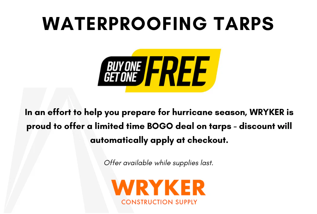 WRYKER Construction Supply - Buy One, Get One Free on Waterproofing Tarps!