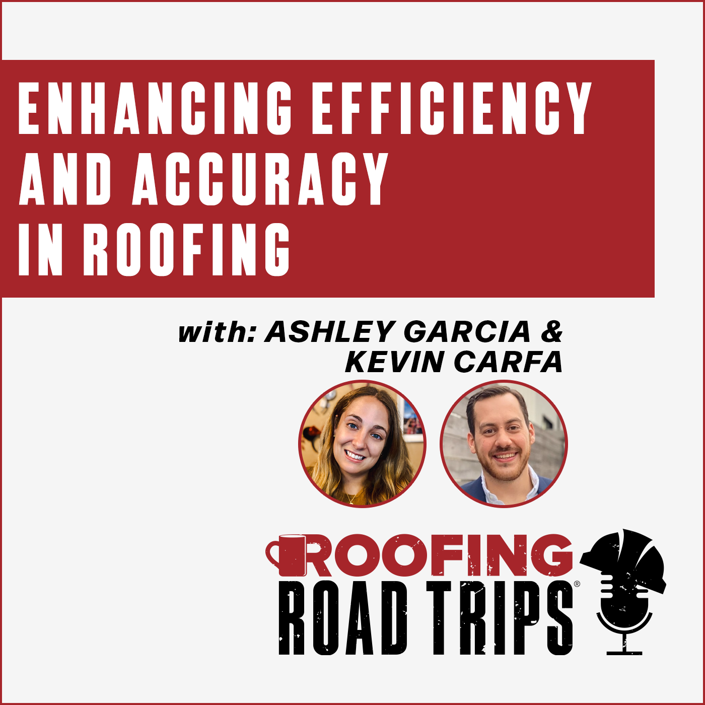 Ashley Garcia & Kevin Carfa - Enhancing Efficiency and Accuracy in Roofing