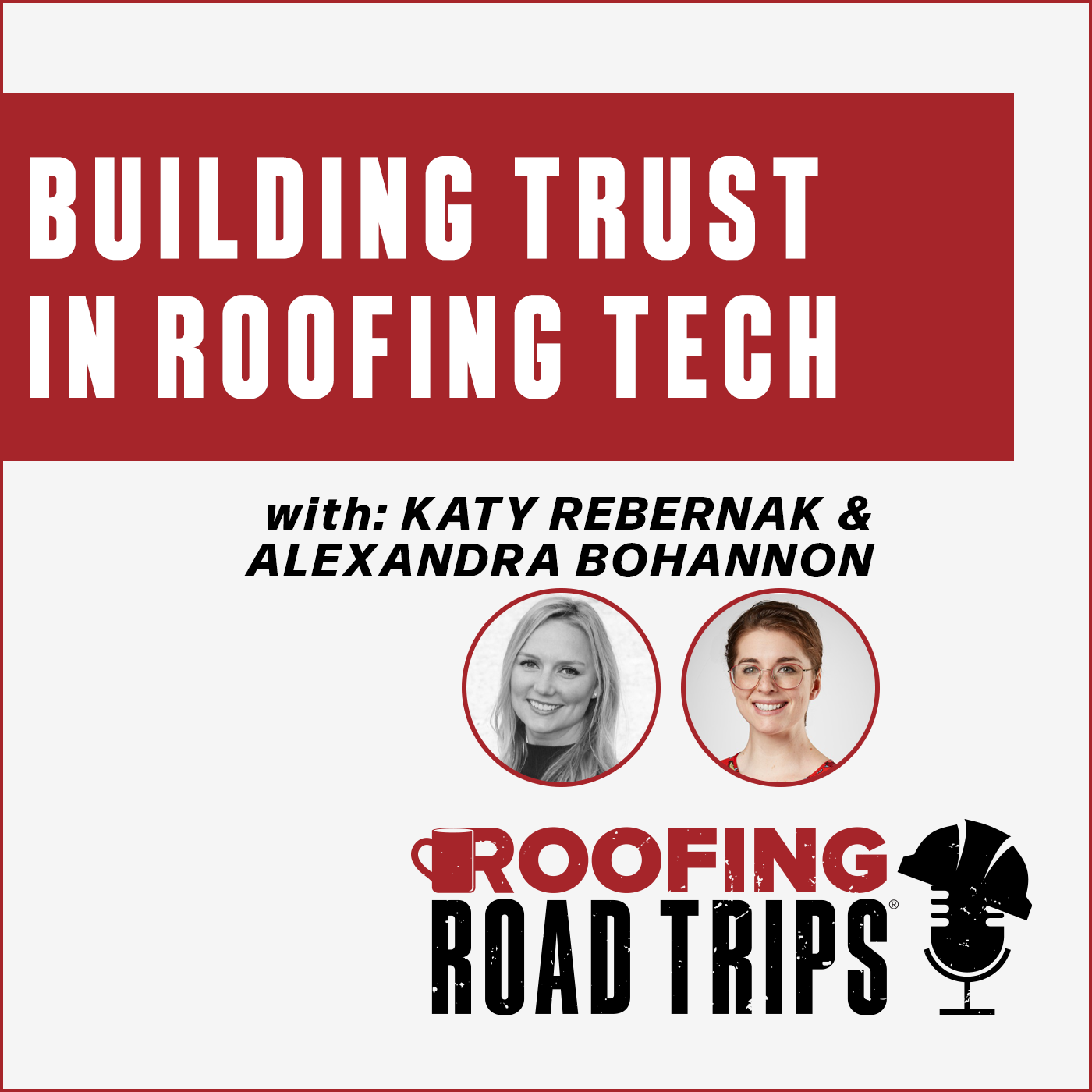 Katy Rebernak & Alexandra Bohannon: Building Trust in Roofing Tech