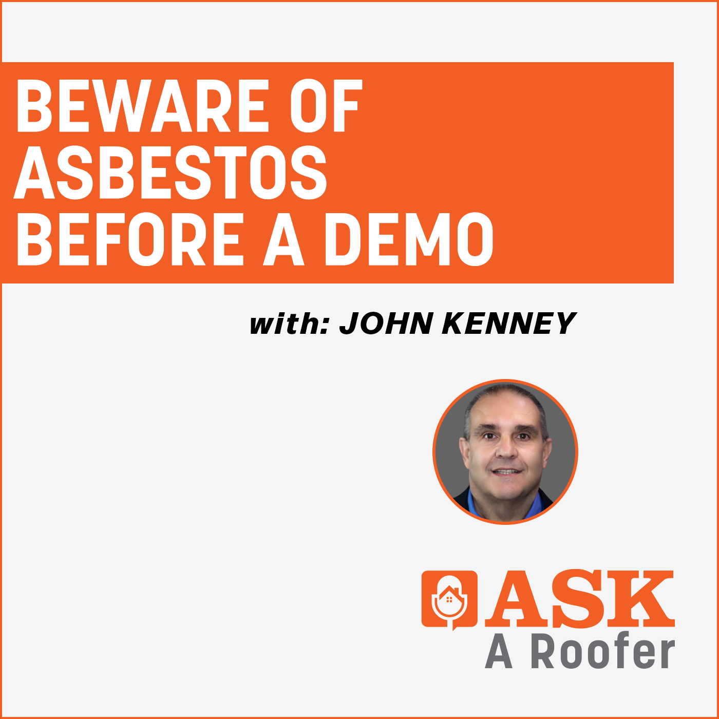 AAR Podcast - John Kenney - Be Aware of Asbestos Before a Demo