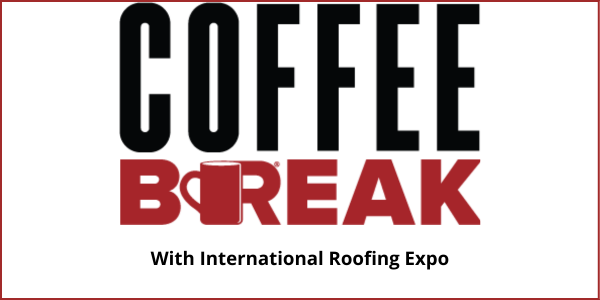 Coffee Break - International Roofing Expo