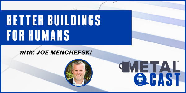 Joe Menchefski - Better Buildings for Humans - PODCAST TRANSCRIPT