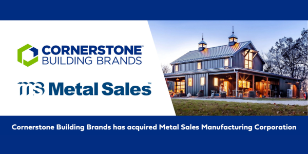 Cornerstone Building Brands Cornerstone Building Brands acquires Metal Sales Manufacturing Corp Cornerstone Building Brands Cornerstone Building Brands acquires Metal Sales Manufacturing Corp