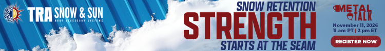 TRA Snow and Sun - Banner Ad - Snow Retention Strength Starts at the Seam - MetalTalk Register TRA Snow and Sun - Banner Ad - Snow Retention Strength Starts at the Seam - MetalTalk Register
