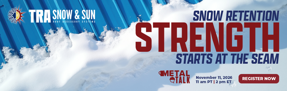 TRA Snow and Sun - Billboard Ad - Snow Retention Strength Starts at the Seam - MetalTalk Register TRA Snow and Sun - Billboard Ad - Snow Retention Strength Starts at the Seam - MetalTalk Register